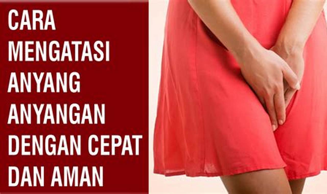 cara mengatasi anyang anyangan pada wanita